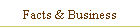 Facts & Business