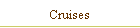 Cruises
